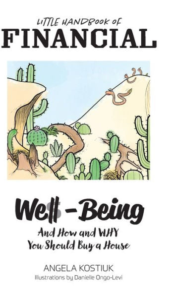 Little Handbook Of Financial Well-Being: And How And Why You Should Buy A House
