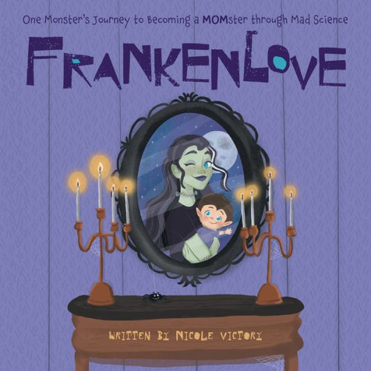 Frankenlove: One Monster's Journey To Becoming A Momster Through Mad Science - 9781039175358