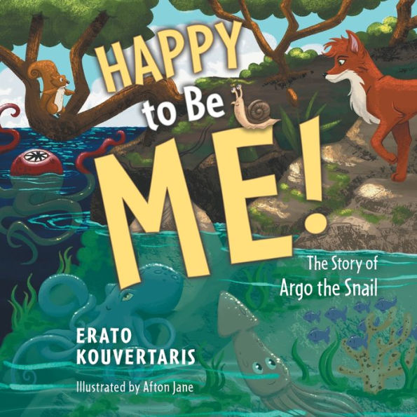 Happy To Be Me!: The Story Of Argo The Snail