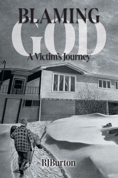 Blaming God: A Victim's Journey