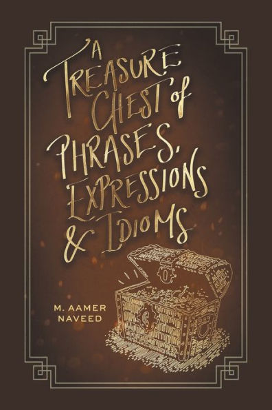 A Treasure Chest Of Phrases, Expressions And Idioms