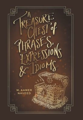A Treasure Chest Of Phrases, Expressions And Idioms
