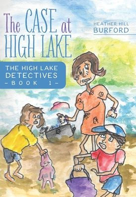 The Case At High Lake (The High Lake Detectives)