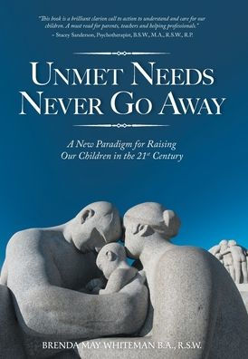 Unmet Needs Never Go Away: A New Paradigm For Raising Our Children In The 21St Century