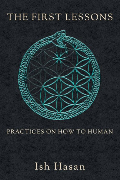 The First Lessons: Practices On How To Human