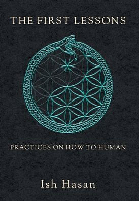 The First Lessons: Practices On How To Human