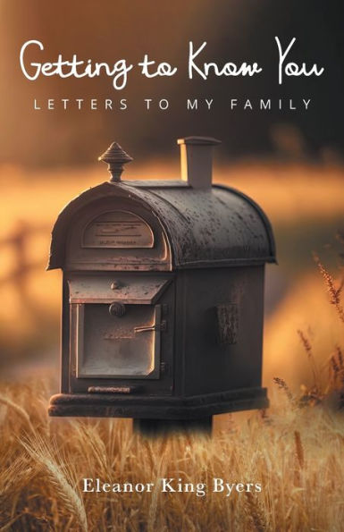 Getting To Know You: Letters To My Family