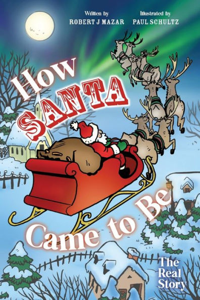 How Santa Came To Be: The Real Story