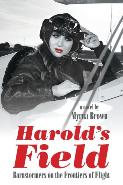 Harold's Field: Barnstormers On The Frontiers Of Flight