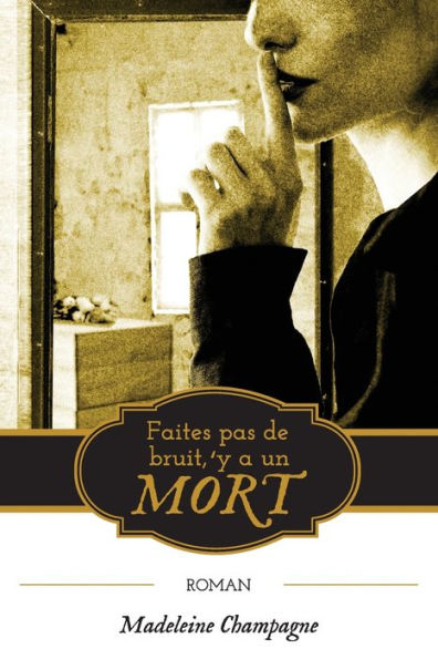 Faites Pas De Bruit, 'Y A Un Mort (French Edition)