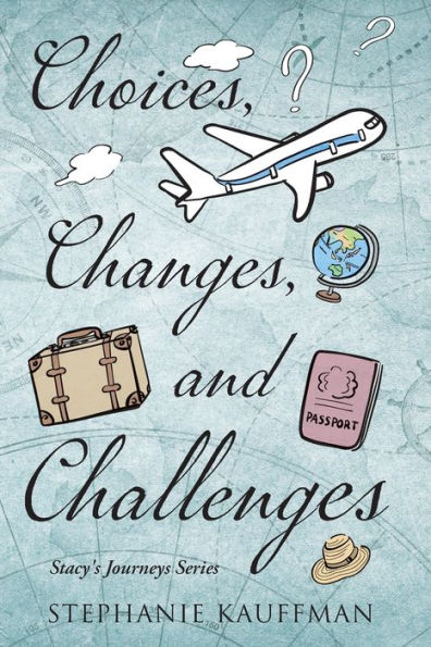 Choices, Changes, And Challenges