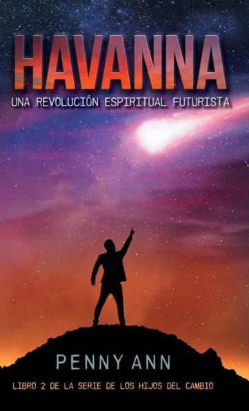 Havanna: Una Revolución Espirtual Futurista (La Serie De Los Hijos Del Cambio)