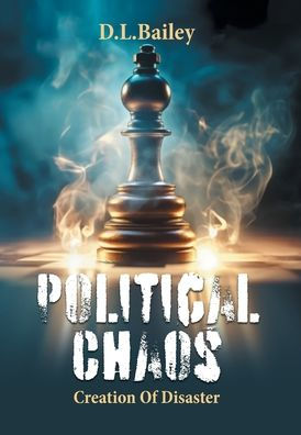 Political Chaos: Creation Of Disaster