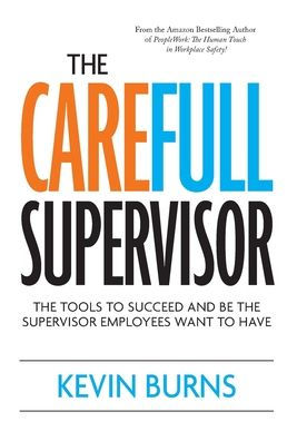 The Carefull Supervisor: The Tools To Succeed And Be The Supervisor Employees Want To Have
