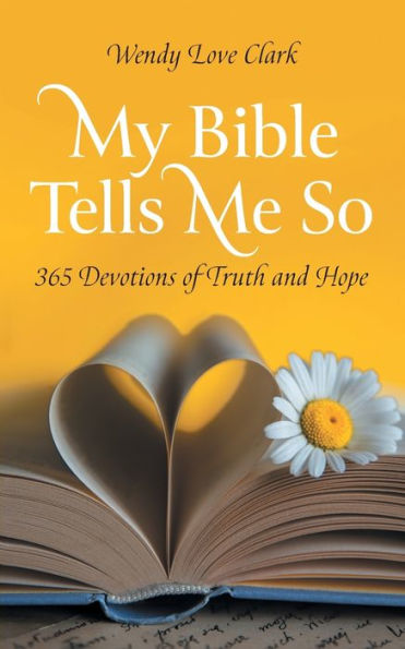 My Bible Tells Me So: 365 Devotions Of Truth And Hope