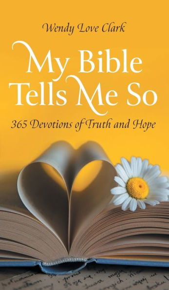 My Bible Tells Me So: 365 Devotions Of Truth And Hope
