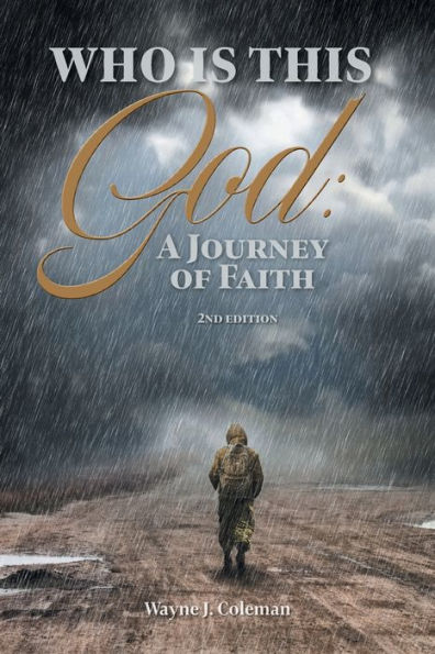 Who Is This God: A Journey Of Faith