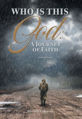 Who Is This God: A Journey Of Faith