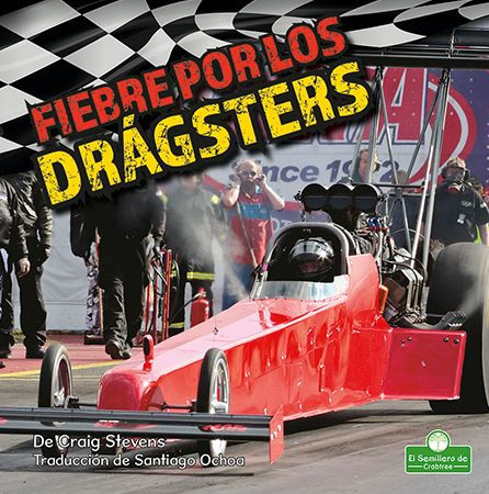 Fiebre Por Los Dr?gsters (Dragster Mania) (Velocidad Incre?ble (Insane Speed)) (Spanish Edition)