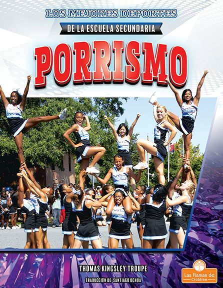 Porrismo (Cheerleading) (Los Mejores Deportes De La Escuela Secundaria (Top High School Sports)) (Spanish Edition)
