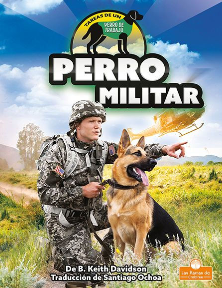 Perro Militar (Military Dog) (Tareas De Un Perro De Trabajo (Jobs Of A Working Dog)) (Spanish Edition)