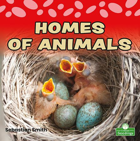 Homes Of Animals (My First Animal Books)