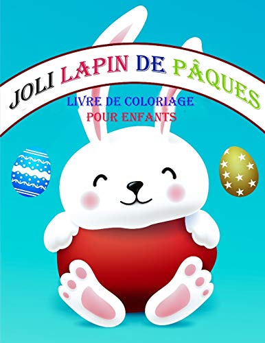 Livre De Coloriage De Lapin De P????Ques Pour Les Enfants (French Edition)