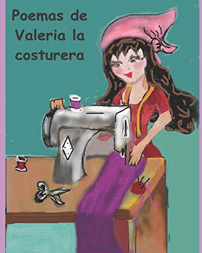 Poemas De Valeria La Costurera (Poemas Infantiles) (Spanish Edition)