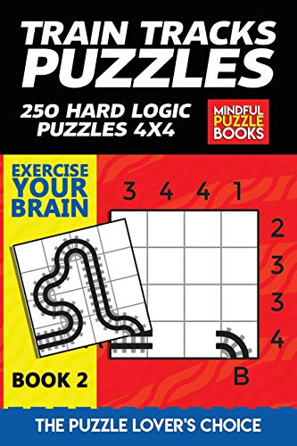 Train Tracks Puzzles: 250 Hard Logic Puzzles 4X4 (Model Railway)