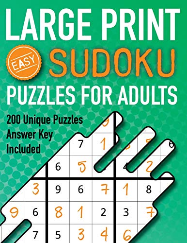Large Print Sudoku Puzzles For Adults Easy 200 Unique Puzzles Answer Key Included: Beginners 9X9 Larger Oversized Grids With Wide Margins For Adults ... Activity Book For Adults - Easy Series)