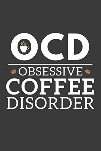 Ocd Obsessive Coffee Disorder