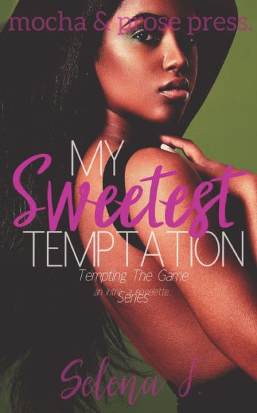 My Sweetest Temptation (Tempting The Game Series)