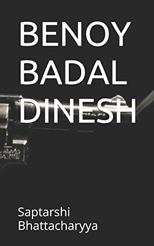 Benoy Badal Dinesh (Indian Freedom Fighters)