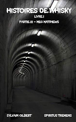 Histoires De Whisky: Partie Iii - Meg Matthews (Livre 1) (French Edition)