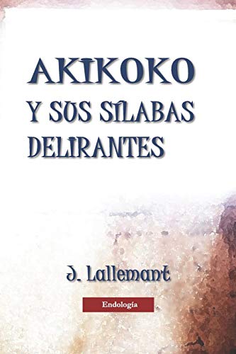 Akikoko Y Sus S?labas Delirantes (Spanish Edition)