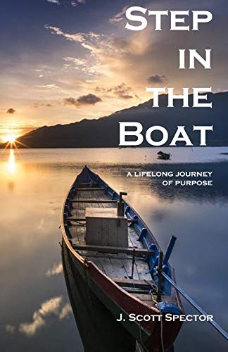 Step In The Boat: A Lifelong Journey Of Purpose