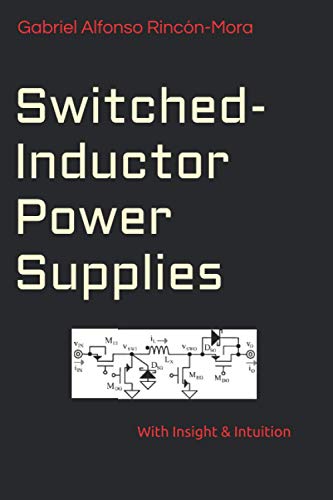 Switched-Inductor Power Supplies: With Insight & Intuition...