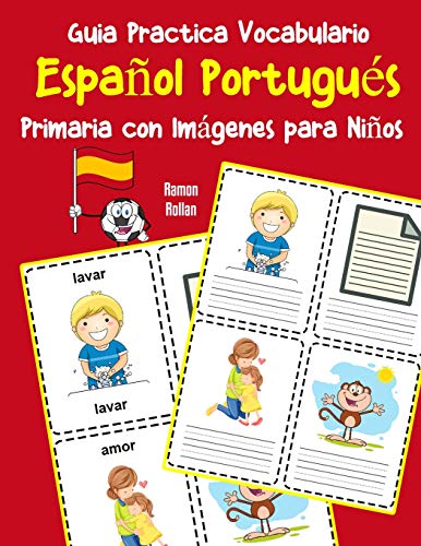 Guia Practica Vocabulario EspanOl Portugu?s Primaria Con Imßgenes Para NinOs: Espanol Portugues Vocabulario 200 Palabras Mßs Usadas A1 A2 B1 B2 C1 C2 (Vocabulario EspanOl Para NinOs) (Spanish Edition)