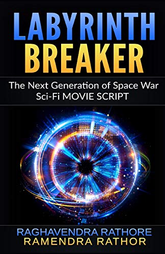 Labyrinth Breaker: The Next Generation Of Space War, Sci-Fi Movie Script