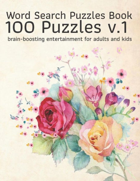 100 Word Search Puzzles V.1: And 100 Puzzles To Complete