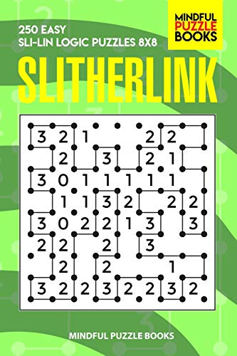Slitherlink: 250 Easy Sli-Lin Logic Puzzles 8X8 (Number Line Collection)