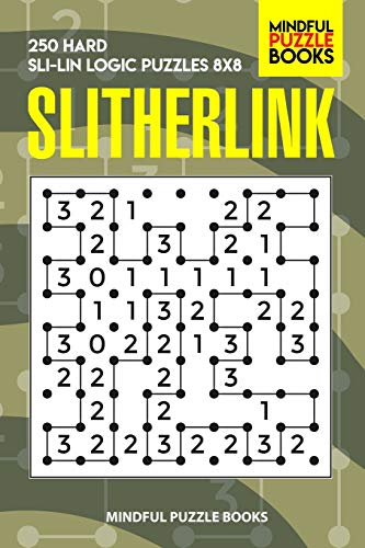 Slitherlink: 250 Hard Sli-Lin Logic Puzzles 8X8 (Number Line Collection)