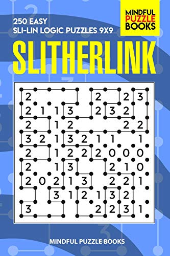 Slitherlink: 250 Easy Sli-Lin Logic Puzzles 9X9 (Number Line Collection)