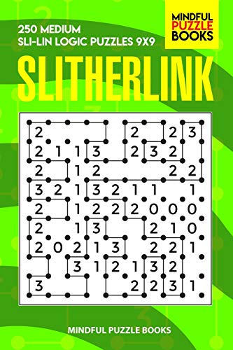 Slitherlink: 250 Medium Sli-Lin Logic Puzzles 9X9 (Number Line Collection)