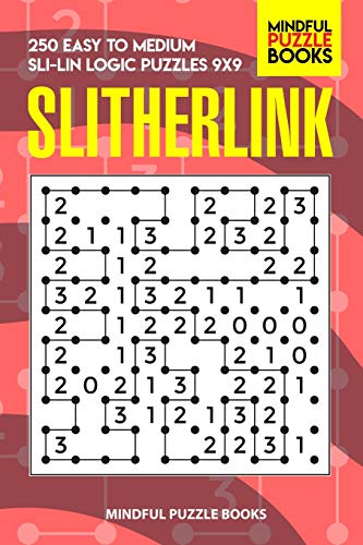 Slitherlink: 250 Easy To Medium Sli-Lin Logic Puzzles 9X9 (Number Line Collection)