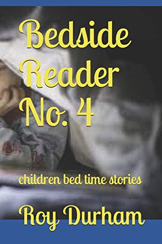 Bedside Reader No. 4: Children Bed Time Stories