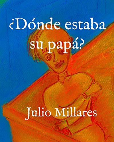 ?D?Nde Estaba Su Pap?ƒ? (Mila) (Spanish Edition)
