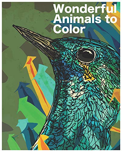 Wonderful Animals To Color: 25 Wonderful Animals For You To Color
