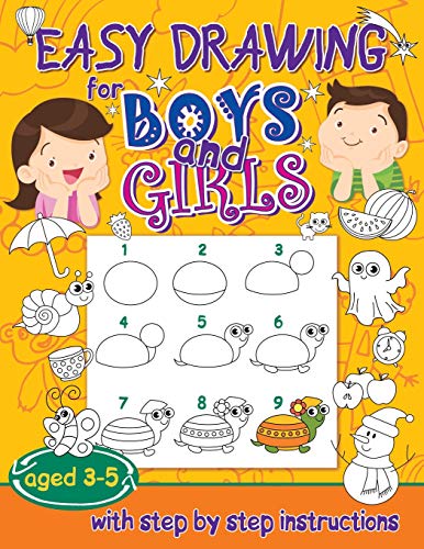 Easy Drawing For Boys And Girls Aged 3-5: With Step By Step Instructions