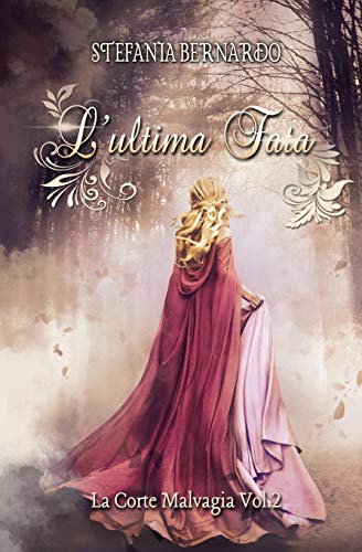 L'Ultima Fata 2: La Corte Malvagia (Italian Edition)